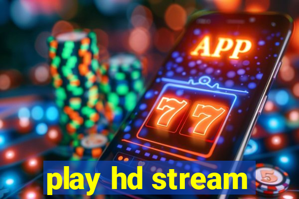 play hd stream